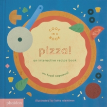 Pizza! : An Interactive Recipe Book