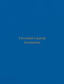 Yves Saint Laurent Accessories, Hardback Book Yves Saint Laurent Accessories, Hardback Book