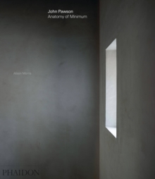 John Pawson: Anatomy of Minimum, Hardback Book John Pawson: Anatomy of Minimum, Hardback Book