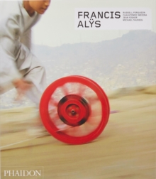 Francis Alys : Revised & Expanded Edition