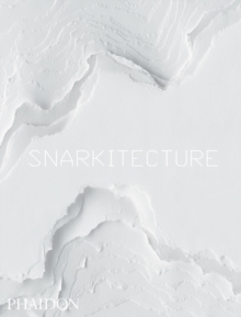 Snarkitecture, Hardback Book Snarkitecture, Hardback Book