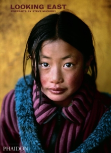 Looking East : Portraits by Steve McCurry