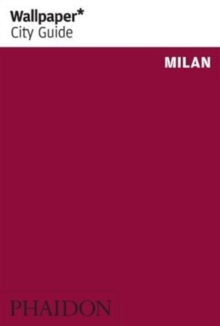 Wallpaper* City Guide Milan, Paperback / softback Book Wallpaper* City Guide Milan, Paperback / softback Book