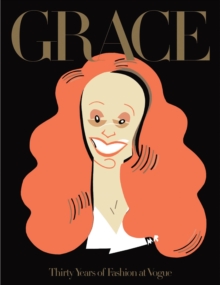 Grace : Thirty Years of Fashion at Vogue