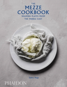 The Mezze Cookbook : Sharing Plates from the Middle East