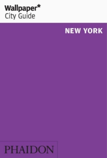 Wallpaper* City Guide New York, Paperback / softback Book Wallpaper* City Guide New York, Paperback / softback Book