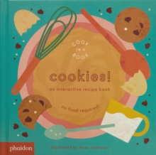 Cookies! : An Interactive Recipe Book