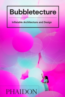 Bubbletecture : Inflatable Architecture and Design