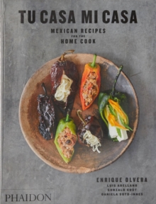 Tu Casa Mi Casa : Mexican Recipes for the Home Cook