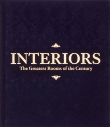 Interiors (Midnight Blue Edition) : The Greatest Rooms of the Century, Hardback Book Interiors (Midnight Blue Edition) : The Greatest Rooms of the Century, Hardback Book