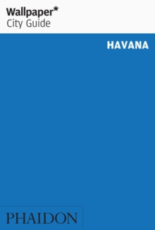 Wallpaper* City Guide Havana, Paperback / softback Book Wallpaper* City Guide Havana, Paperback / softback Book