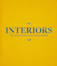 Interiors (Saffron Yellow Edition) : The Greatest Rooms of the Century, Hardback Book Interiors (Saffron Yellow Edition) : The Greatest Rooms of the Century, Hardback Book
