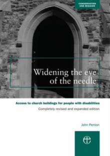 Widening the Eye of the Needle : Access to Church Buildings for People with Disabilities, Paperback / softback Book Widening the Eye of the Needle : Access to Church Buildings for People with Disabilities, Paperback / softback Book