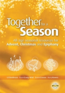 Together for a Season: Advent, Christmas and Epiphany : All-Age Seasonal Material for Advent, Christmas and Epiphany, Mixed media product Book Together for a Season: Advent, Christmas and Epiphany : All-Age Seasonal Material for Advent, Christmas and Epiphany, Mixed media product Book