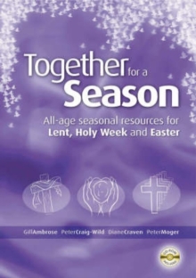 Together for a Season : Lent, Holy Week and Easter, Mixed media product Book Together for a Season : Lent, Holy Week and Easter, Mixed media product Book