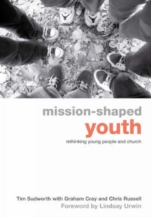 Mission-shaped Youth : Rethinking Young People and Church, Paperback Book Mission-shaped Youth : Rethinking Young People and Church, Paperback Book