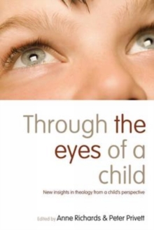 Through the Eyes of a Child : New Insights in Theology from a Child's Perspective, Paperback Book Through the Eyes of a Child : New Insights in Theology from a Child's Perspective, Paperback Book