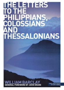The Letters to the Philippians, Colossians and Thessalonians