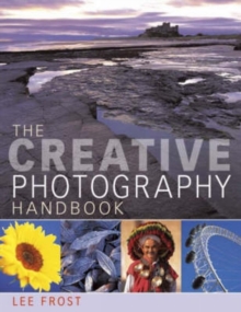 The Creative Photography Handbook : A Sourcebook of Over 70 Techniques and Ideas, Paperback Book The Creative Photography Handbook : A Sourcebook of Over 70 Techniques and Ideas, Paperback Book