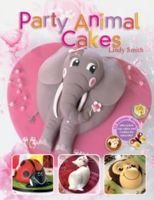 Party Animal Cakes : 15 Fantastic Designs, Paperback Book Party Animal Cakes : 15 Fantastic Designs, Paperback Book