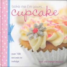 Bake Me I'm Yours... Cupcake : Over 100 Excuses to Indulge, Hardback Book Bake Me I'm Yours... Cupcake : Over 100 Excuses to Indulge, Hardback Book