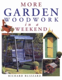 More Garden Woodwork in a Weekend, Paperback Book More Garden Woodwork in a Weekend, Paperback Book