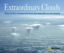 Extraordinary Clouds : Skies of the Unexpected from Bizarre to Beautiful, Paperback Book Extraordinary Clouds : Skies of the Unexpected from Bizarre to Beautiful, Paperback Book