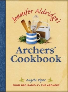 Jennifer Aldridge's Archers' Cookbook, Hardback Book Jennifer Aldridge's Archers' Cookbook, Hardback Book