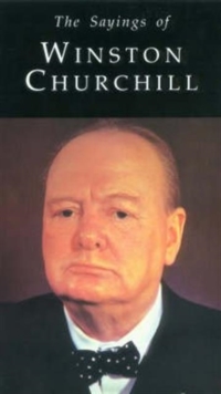 The Sayings of Winston Churchill, Paperback Book The Sayings of Winston Churchill, Paperback Book
