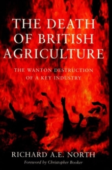 The Death of British Agriculture, Paperback Book The Death of British Agriculture, Paperback Book