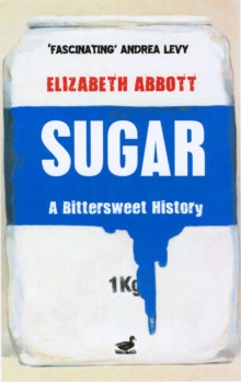 Sugar : A Bittersweet History, Paperback Book Sugar : A Bittersweet History, Paperback Book