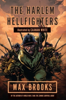 Harlem Hellfighters : The extraordinary story of the legendary black regiment of World War I