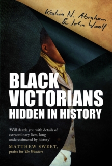 Black Victorians : Hidden in History