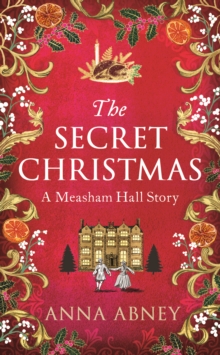 The Secret Christmas : A Measham Hall story