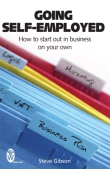 Going Self-Employed : How to Start Out in Business on Your Own