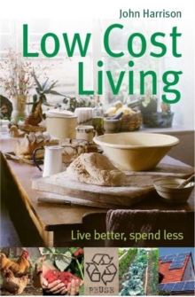 Low-Cost Living : Live better, spend less, Paperback Book Low-Cost Living : Live better, spend less, Paperback Book