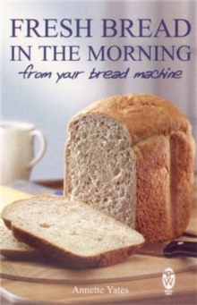 Fresh Bread in the Morning (From Your Bread Machine)