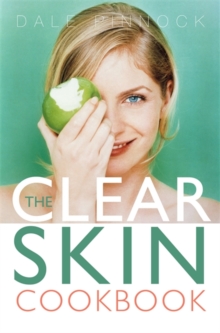 The Clear Skin Cookbook, Paperback Book The Clear Skin Cookbook, Paperback Book