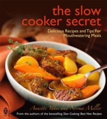 The Slow Cooker Secret : Delicious Recipes and Tips for Mouthwatering Meals, Paperback / softback Book The Slow Cooker Secret : Delicious Recipes and Tips for Mouthwatering Meals, Paperback / softback Book