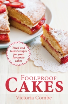 Foolproof Cakes : Tried and tested recipes for your favourite cakes