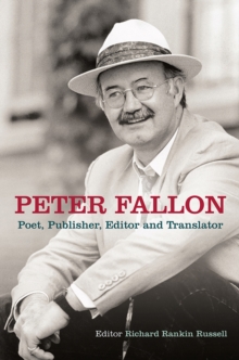 Peter Fallon : Poet, Publisher, Editor and Translator