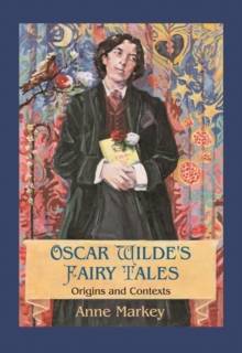 Oscar Wilde's Fairy Tales : Origins and Contexts