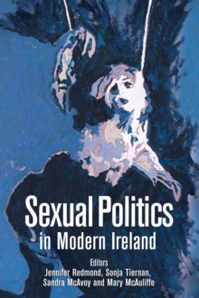 Sexual Politics in Modern Ireland, Paperback / softback Book Sexual Politics in Modern Ireland, Paperback / softback Book