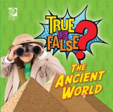 True or False? The Ancient World