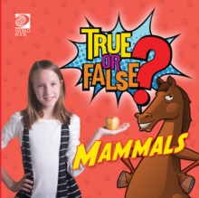 True or False? Mammals