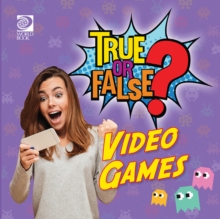 True or False? Video Games