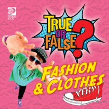 True or False? Fashion & Clothing (Clothes?)