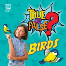 True or False? Birds