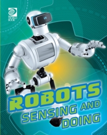 Robots Sensing and Doing