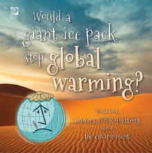 Would a giant ice pack stop global warming?  World Book answers your questions about the environment